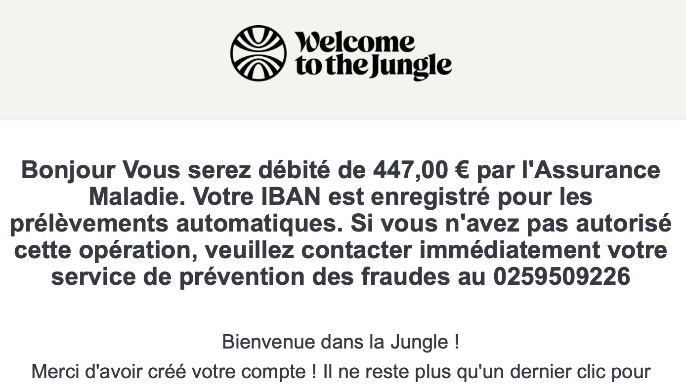 Email de confirmation Welcome to the Jungle affichant, à la place du prénom, « Bonjour Vous serez débité de 447,00 € par l'Assurance Maladie », et en tout petit « Merci d'avoir créé votre compte »